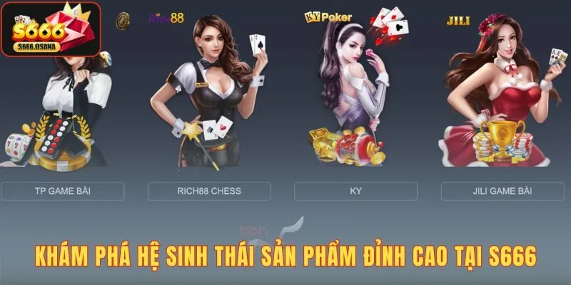 Kho trò chơi cá cược đa dạng hấp dẫn tại S666